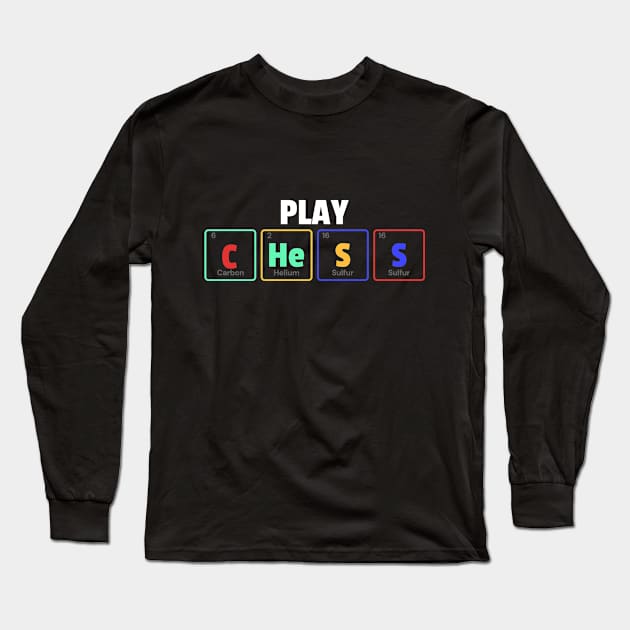 Play Chess Periodic Table Long Sleeve T-Shirt by TheRelaxedWolf